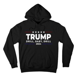 Trump 2024 Drill Baby Drill Hoodie