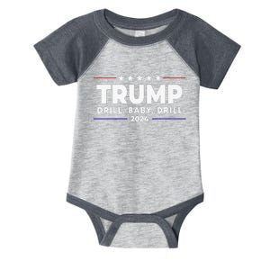 Trump 2024 Drill Baby Drill Infant Baby Jersey Bodysuit