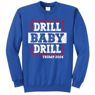 Trump 2024 Drill Baby Drill Sweatshirt