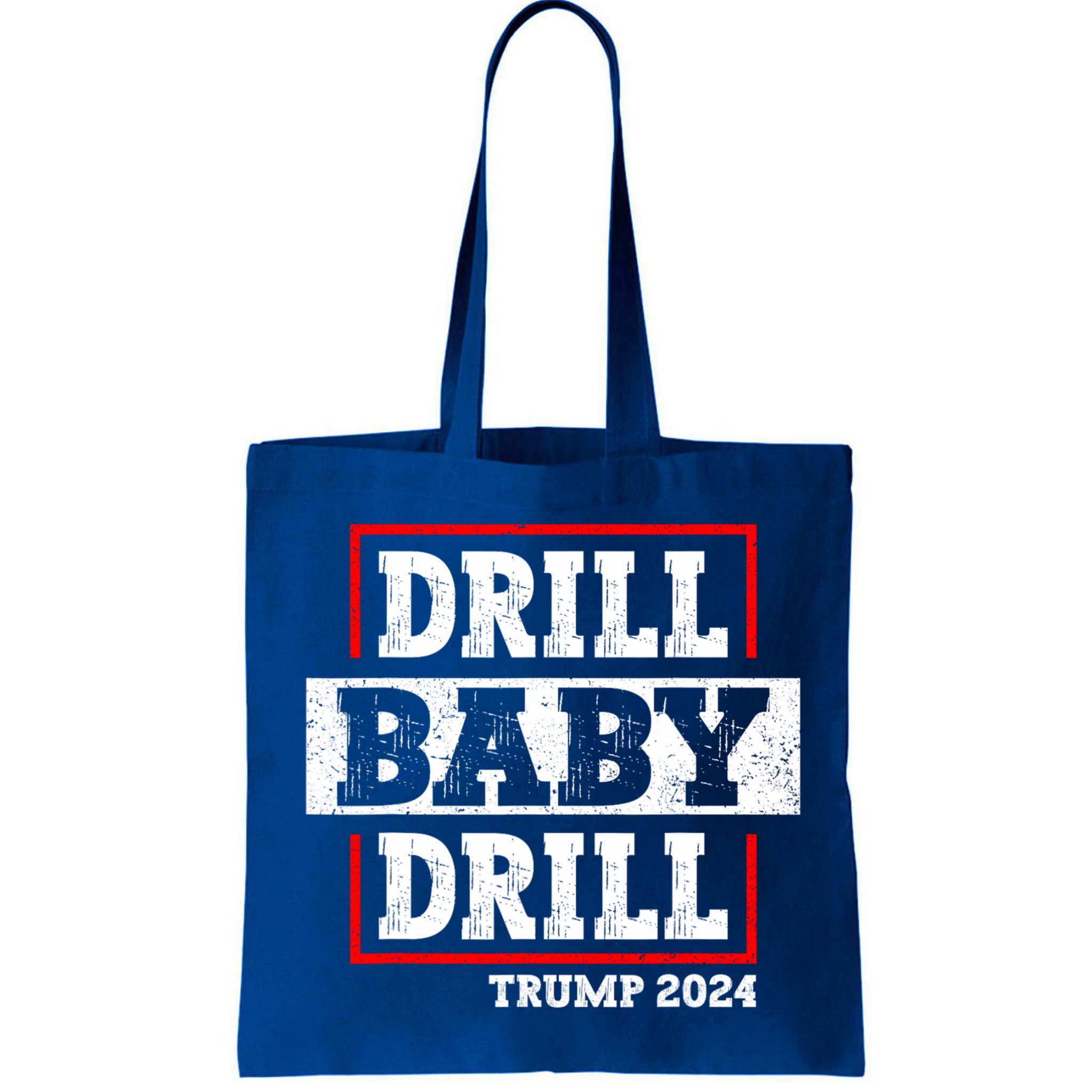 Trump 2024 Drill Baby Drill Bag