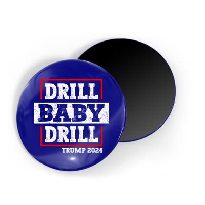 Trump 2024 Drill Baby Drill Magnet