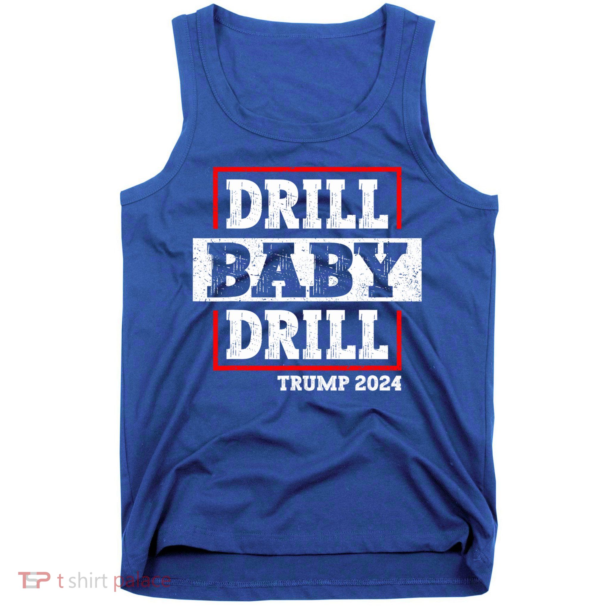 Trump 2024 Drill Baby Drill Tank Top