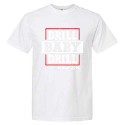 Trump 2024 Drill Baby Drill Garment-Dyed Heavyweight T-Shirt