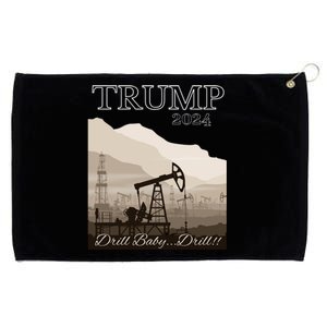 Trump 2024 Drill Drill With Image Of A Drilling Rig Gift Grommeted Golf Towel