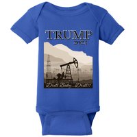 Trump 2024 Drill Drill With Image Of A Drilling Rig Gift Baby Bodysuit