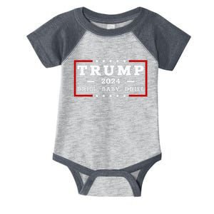 Trump 2024 Drill Baby Drill Us Flag Republican 4th Of July Infant Baby Jersey Bodysuit