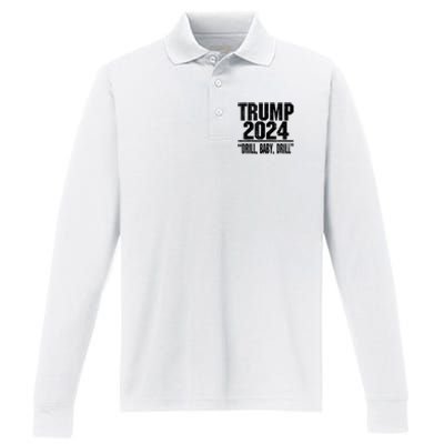 Trump 2024 Drill Baby Drill Funny Pro Trump Performance Long Sleeve Polo