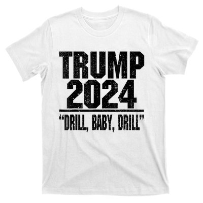 Trump 2024 Drill Baby Drill Funny Pro Trump T-Shirt