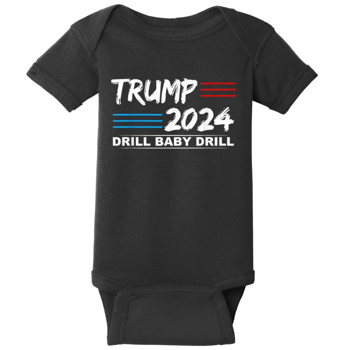 Trump 2024 Drill Baby Drill 4th Of July Independence Day Baby Bodysuit