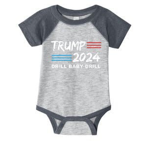 Trump 2024 Drill Baby Drill 4th Of July Independence Day Infant Baby Jersey Bodysuit