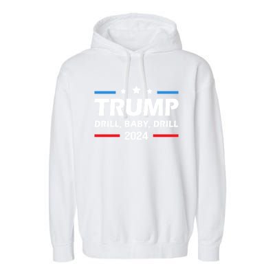 Trump 2024 Drill Drill Funny Pro Trump Cute Gift Garment-Dyed Fleece Hoodie