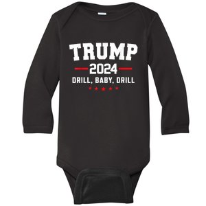 Trump 2024 Drill Baby Drill Funny Pro Trump Baby Long Sleeve Bodysuit