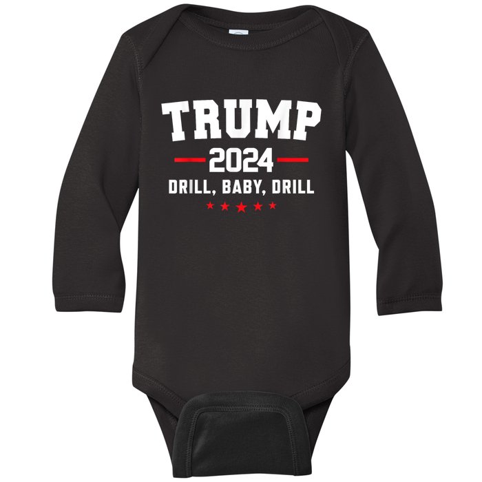 Trump 2024 Drill Baby Drill Funny Pro Trump Baby Long Sleeve Bodysuit