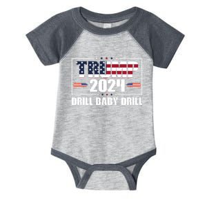 Trump 2024 Drill Baby Drill Infant Baby Jersey Bodysuit