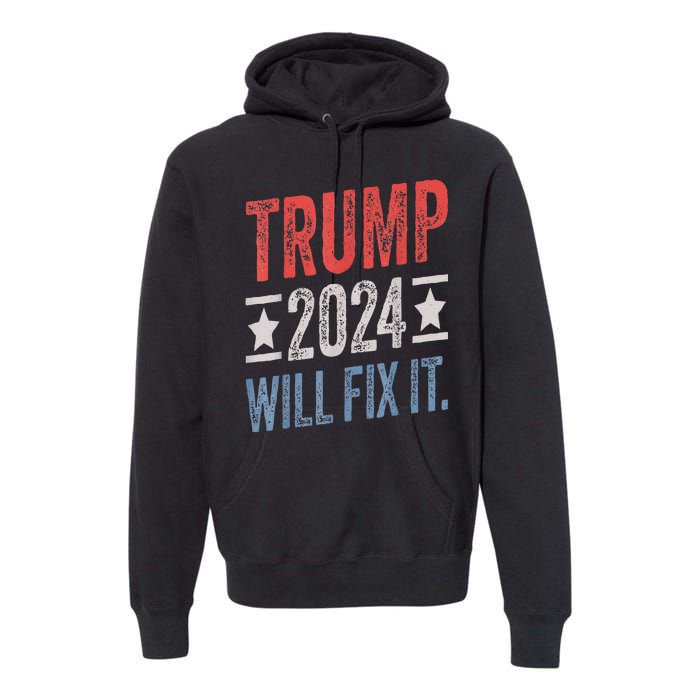 Trump 2024 Election Will Fix It Distressed Vintage Flag Premium Hoodie