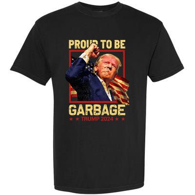 Trump 2024 Election Proud To Be Garbage Vote Trump President Garment-Dyed Heavyweight T-Shirt