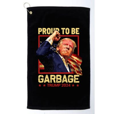 Trump 2024 Election Proud To Be Garbage Vote Trump President Platinum Collection Golf Towel