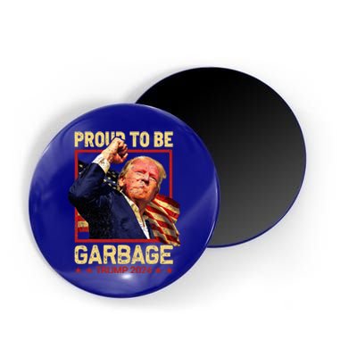 Trump 2024 Election Proud To Be Garbage Vote Trump President Magnet