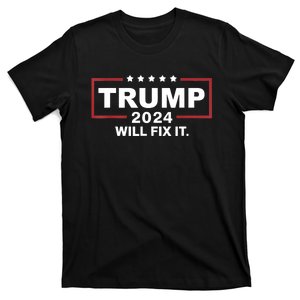 Trump 2024 Election Will Fix It Design T-Shirt