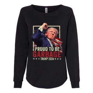 Trump 2024 Election Proud To Be Garbage Vote Trump President Womens California Wash Sweatshirt