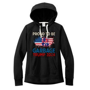 Trump 2024 Election Proud To Be Garbage Vote Trump Presiden Women's Fleece Hoodie