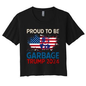 Trump 2024 Election Proud To Be Garbage Vote Trump Presiden Women's Crop Top Tee