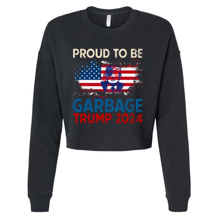 Trump 2024 Election Proud To Be Garbage Vote Trump Presiden Cropped Pullover Crew