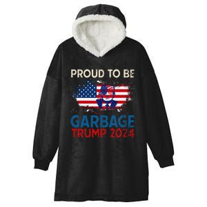 Trump 2024 Election Proud To Be Garbage Vote Trump Presiden Hooded Wearable Blanket