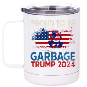 Trump 2024 Election Proud To Be Garbage Vote Trump Presiden 12 oz Stainless Steel Tumbler Cup