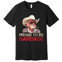 Trump 2024 Election Proud To Be Garbage Vote Trump President Premium T-Shirt