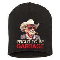 Trump 2024 Election Proud To Be Garbage Vote Trump President Short Acrylic Beanie