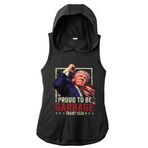 Trump 2024 Election Proud To Be Garbage Vote Trump President Ladies PosiCharge Tri-Blend Wicking Draft Hoodie Tank