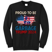 Trump 2024 Election Proud To Be Garbage Vote Trump President Tall Sweatshirt