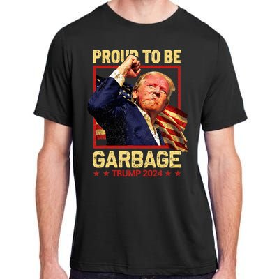 Trump 2024 Election Proud To Be Garbage Vote Trump President Adult ChromaSoft Performance T-Shirt