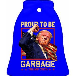 Trump 2024 Election Proud To Be Garbage Vote Trump President Ceramic Bell Ornament