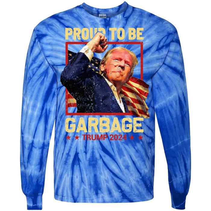 Trump 2024 Election Proud To Be Garbage Vote Trump President Tie-Dye Long Sleeve Shirt