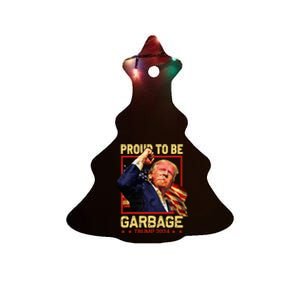 Trump 2024 Election Proud To Be Garbage Vote Trump President Ceramic Tree Ornament