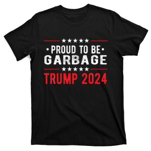 Trump 2024 Election Proud To Be Garbage Vote Trump President T-Shirt