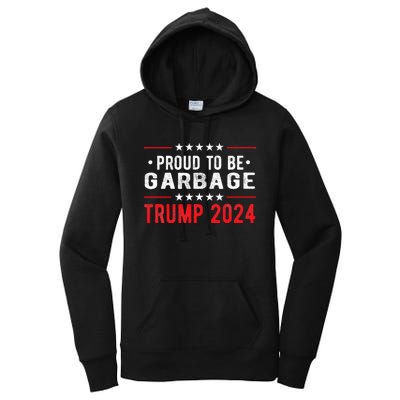 Trump 2024 Election Proud To Be Garbage Vote Trump President Women's Pullover Hoodie