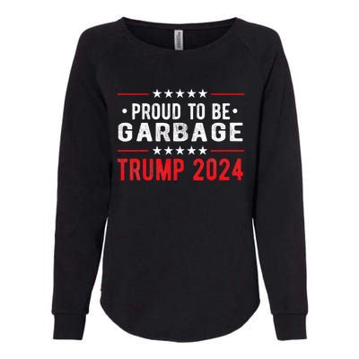 Trump 2024 Election Proud To Be Garbage Vote Trump President Womens California Wash Sweatshirt