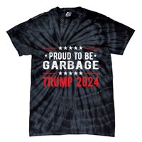 Trump 2024 Election Proud To Be Garbage Vote Trump President Tie-Dye T-Shirt