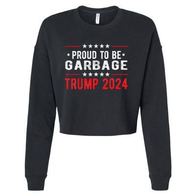 Trump 2024 Election Proud To Be Garbage Vote Trump President Cropped Pullover Crew