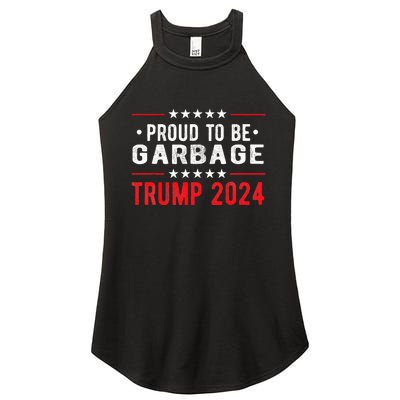 Trump 2024 Election Proud To Be Garbage Vote Trump President Women's Perfect Tri Rocker Tank