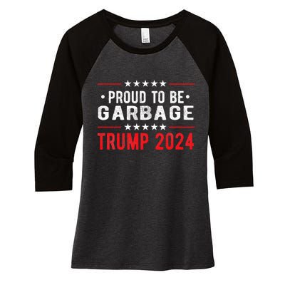 Trump 2024 Election Proud To Be Garbage Vote Trump President Women's Tri-Blend 3/4-Sleeve Raglan Shirt