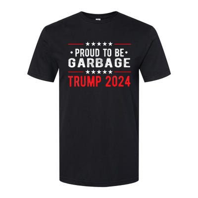 Trump 2024 Election Proud To Be Garbage Vote Trump President Softstyle CVC T-Shirt