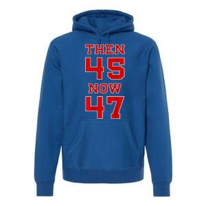 Trump 2024 Election 45 47 Victory Win President Premium Hoodie