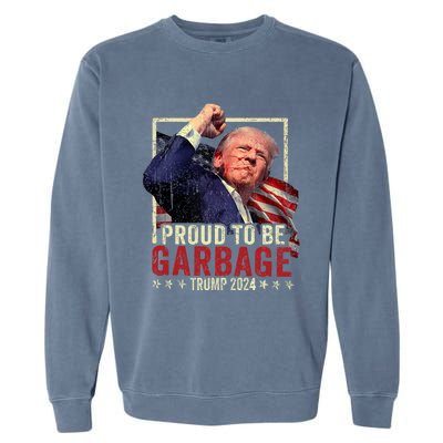 Trump 2024 Election Proud To Be Garbage Vote Trump President Garment-Dyed Sweatshirt