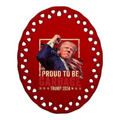 Trump 2024 Election Proud To Be Garbage Vote Trump President Ceramic Oval Ornament