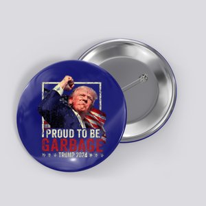 Trump 2024 Election Proud To Be Garbage Vote Trump President Button