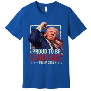 Trump 2024 Election Proud To Be Garbage Vote Trump President Premium T-Shirt